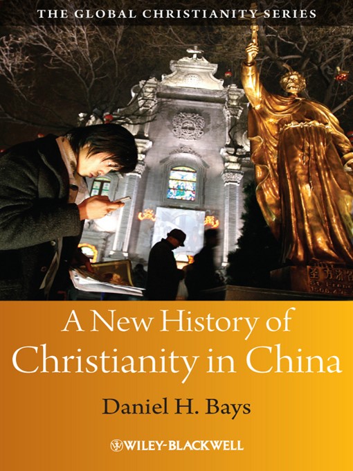 A New History of Christianity in China (eBook): Blackwell Guides to Global Christianity Series, Book 9